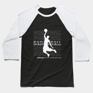 Basketball is my life style vintage graphic Baseball T-Shirt